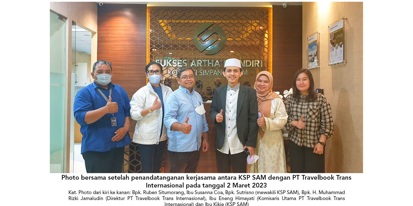 Perjanjian kerjasama penyaluran kredit talangan umroh antara KSP SAM dengan PT Travelbook Trans Internasional. 15 Kerjasama Penyaluran Kredit Dana Talangan Umroh antara KSP Sukses Artha Mandiri dengan PT Travelbook Trans Internasional